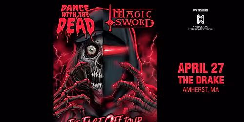 DANCE WITH THE DEAD + MAGIC SWORD | The Face Off Tour 2026 at The Drake (Amherst, MA)