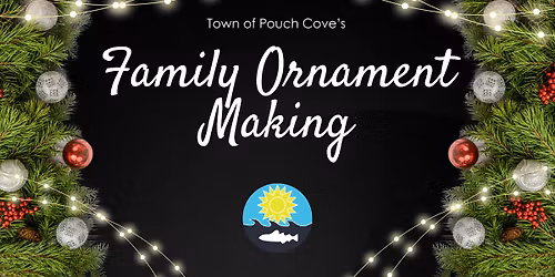 Town of Pouch Cove - Family Ornament Making