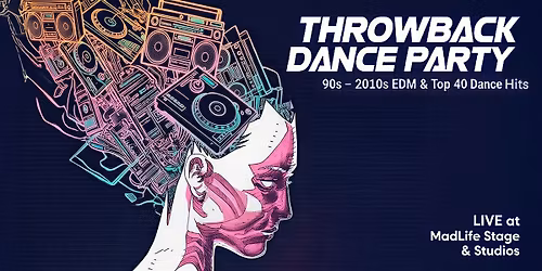 Throwback Dance Party: 90s \u2013 2010s Dance Hits