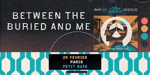 BETWEEN THE BURIED AND ME \u2022 Petit Bain \u2022 Paris