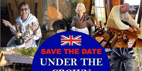 Colonial Times "UNDER THE CROWN" - Living History Weekend