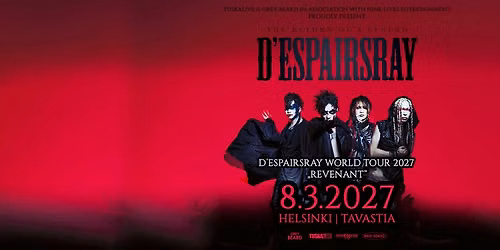 TuskaLive: D'ESPAIRSRAY (JPN), 8.3.2027, Tavastia, Helsinki