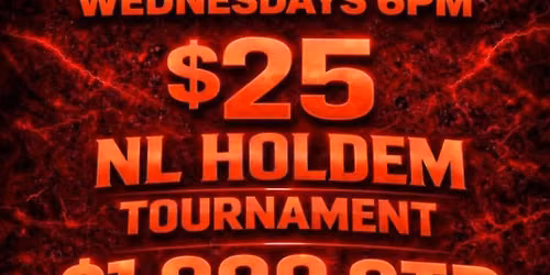 $1,000 GTD PRIZE POOL - $25 Buyin NL Holdem Tournament - Wednesdays