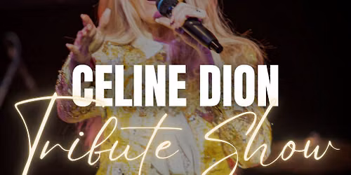 Declaration of Love  The Ultimate Celine Dion Tribute Show