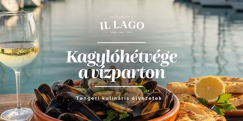 KAGYL\u00d3H\u00c9TV\u00c9GE \/\/ Trattoria il Lago