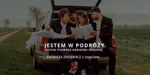 Jestem w Podr\u00f3\u017cy. Koncert piosenek Agnieszki Osieckiej