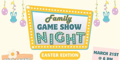 Family Game Show Night - Easter Edition 