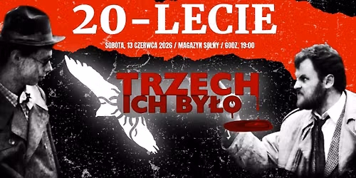 20 LAT FILMU \u201eTRZECH ICH BY\u0141O\u201d