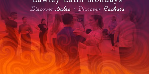 Lawley Latin Mondays - Discover Salsa & Bachata