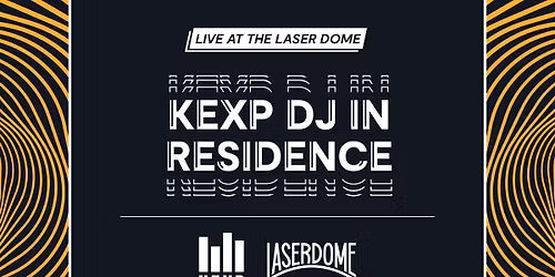 Live at the Laser Dome: KEXP DJ in Residence