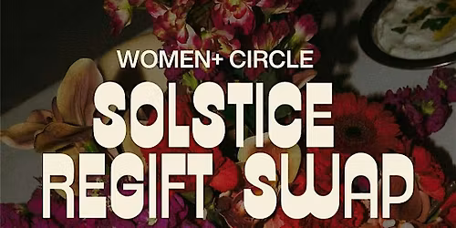 Solstice Regift Swap (Women+ Circle)