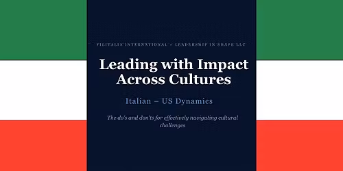 Leading Across Culture: Italian-US Dynamics (In-Person  Registration ONLY)