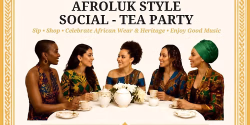 AfroLuk Style Social \u2013 Tea Party
