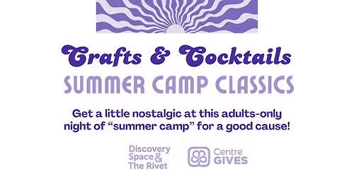 Crafts & Cocktails: Summer Camp Classics