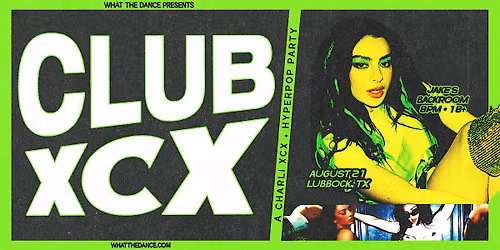 CLUB XCX: CHARLI XCX + HYPERPOP NIGHT - LUBBOCK (18+)