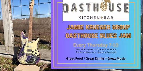 Oasthouse Blues Jam hosted by Jamie Krueger Group EVERY THURSDAY! \ud83c\udfb8\ud83e\udd41\ud83c\udfb7