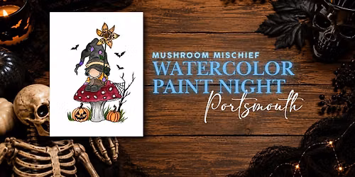 Mushroom Mischief Watercolor Paint Night | Portsmouth