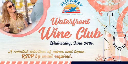 Waterfront Wine Club @ Slipaway!