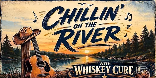 Chillin' on the River with Whiskey Cure