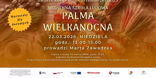 Wiosenna szko\u0142a ludowa: Palma wielkanocna. Warsztaty dla doros\u0142ych