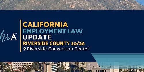 2026 Fall California Employment Law Update - Riverside County