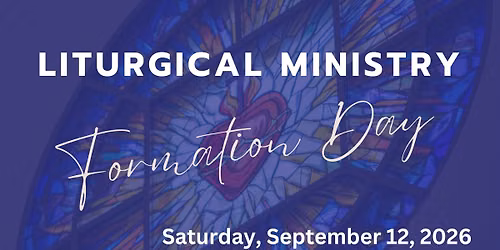 Fall Liturgical Ministry Formation Day - September