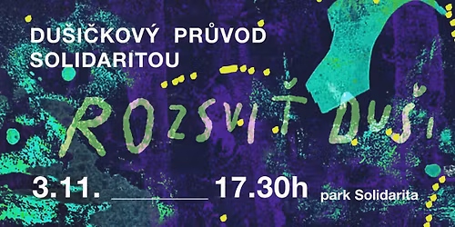 Du\u0161i\u010dkov\u00fd pr\u016fvod Solidaritou: ROZSVI\u0164 DU\u0160I 