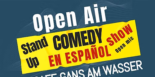SHOW DE COMEDIA EN ESPA\u00d1OL - OPEN AIR - Cafe Gans Am Wasser