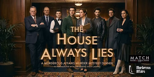 The House Always Lies \u2013 A High Stakes M**der Mystery Dinner