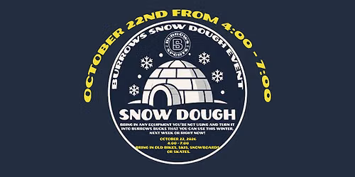 The 2nd annual Burrows Snow Dough Event is coming October 22nd from 4:00 - 7:00PM at 105 Main Street