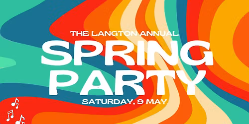 \ud83c\udf88The Langton Annual Spring Party! \ud83c\udf89Saturday, 9 May \ud83d\udca5 COMING UP SOON! 