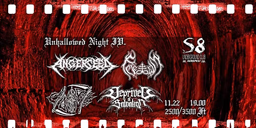 Unhallowed Night IV. - S8 Underground Club | Deprived of Salvation | Angerseed | Feretrum | Closure