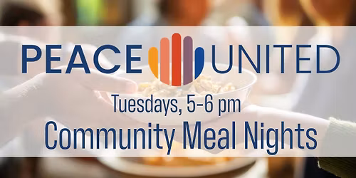 \ud83c\udf7d\ufe0f Tuesday Community Meals at Peace \ud83c\udf7d\ufe0f