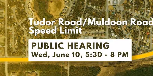 Tudor\/Muldoon Speed Limit Public Hearing