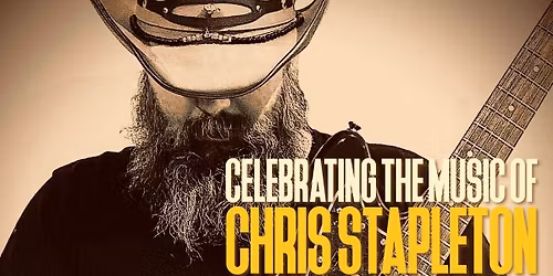 \ud83e\udd20 Celebrating the music of Chris Stapleton -  by Chris Stapleton UK + Two Story House