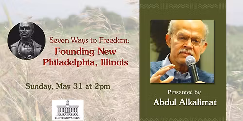 Seven Ways to Freedom: Founding New Philadelphia, Illinois with Abdul Alkalimat