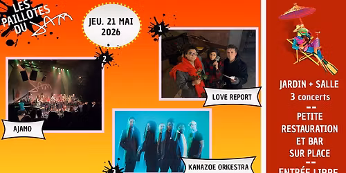 PAILLOTE #3 : LOVE REPORT + AJAMO + KANAZOE ORKESTRA