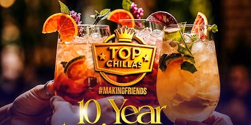 Top Chillas 10 Year Anniversary 