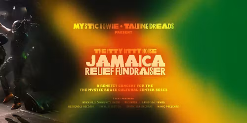 Mystic Bowie + Talking Dreads Present: Itty Bitty House Jamaica Relief Fundraiser \u2022 Fairfield, CT