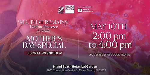 All That Remains: A Mother's Day Floral Workshop with Dahlia Dreszer