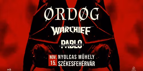 \u00d8rd\u00f8g, Warchief, Pablo & The Escobars \/ Sz\u00e9kesfeh\u00e9rv\u00e1r