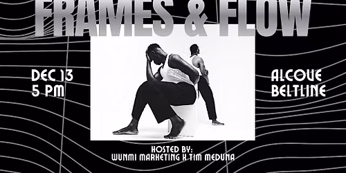 Wunmi Marketing Presents: Frames & Flow