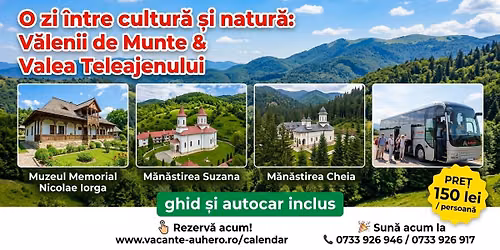 O zi \u00eentre cultur\u0103 \u0219i natur\u0103: Muzeul Memorial Nicolae Iorga \u0219i M\u0103n\u0103stirea Suzana & M\u0103n\u0103stirea Cheia