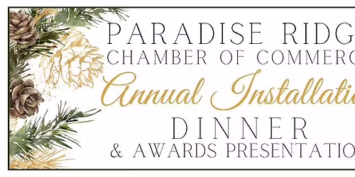 Paradise Ridge Chamber of Commerce Annual Installation Dinner & Awards Presentation