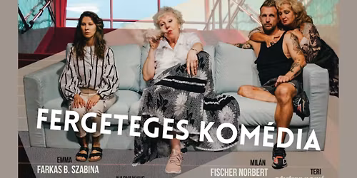 Fergeteges kom\u00e9dia - avagy any\u00e1k \u00e9s l\u00e1nyok