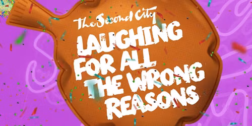 \u201cLaughing for All the Wrong Reasons\u201d with The Second City