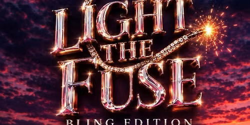 LIGHT THE FUSE : BLING EDITION \ud83d\udc8e 
