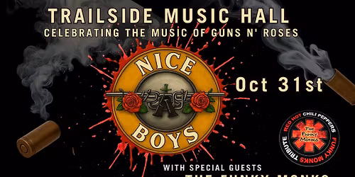 Nice Boys Celebrate the Music of Guns N' Roses.  w\/ The Funky Monks