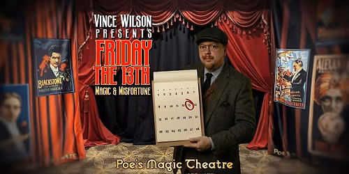 Vince Wilson presents Friday the 13th: Magic & Misfortune