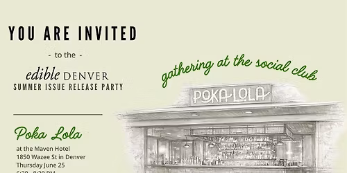 Edible Denver Magazine Summer Issue Release Party